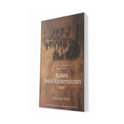 Ankara Devlet Konservatuvarı - Atatürk Müzik Devrimi'nin Simge Kurumu