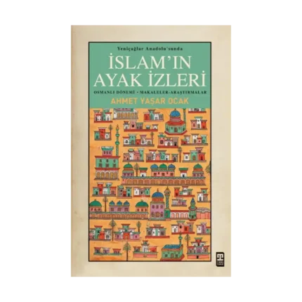 Yeniçağlar Anadolu'sunda İslam'ın Ayak İzleri