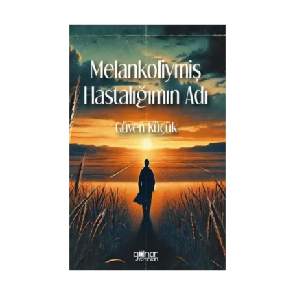 Melankoliymiş Hastalığımın Adı