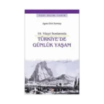 19. Yüzyıl Sonlarında Türkiye'de Günlük Yaşam