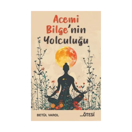 Acemi Bilge’nin Yolculuğu