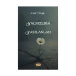 Yalnızlığa Yazılanlar