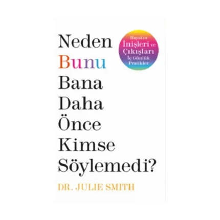 Neden Bunu Bana Daha Önce Kimse Söylemedi ?