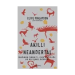 Akıllı Neandertal – Kuş Avcılığı, Mağara Sanatı ve Bilişsel Devrim