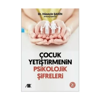 Çocuk Yetiştirmenin Psikolojik Şifreleri