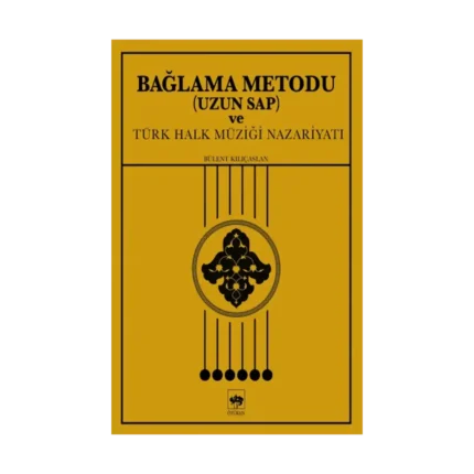 Bağlama Metodu (Uzun Sap) ve Türk Halk Müziği Nazariyatı