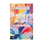 Terapistin İkilemi: İlişkisel Psikoterapinin Şifreleri