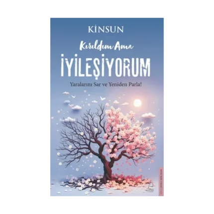 Kırıldım Ama İyileşiyorum