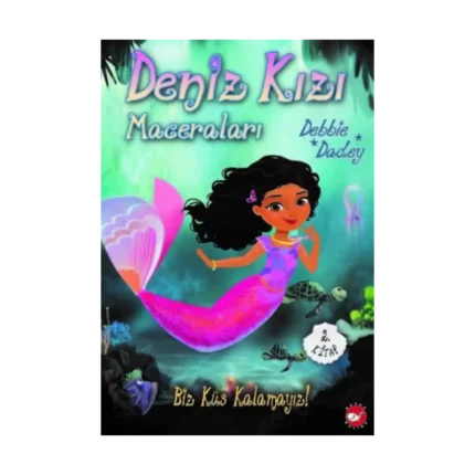 Biz Küs Kalamayız! - Deniz Kızı Maceraları 2.Kitap