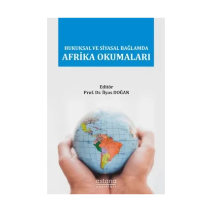 Hukuksal ve Siyasal Bağlamda Afrika Okumaları