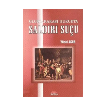 Uluslararası Hukukta Saldırı Suçu