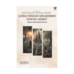 Çoklu Krizler Gölgesinde Sosyal Hizmet