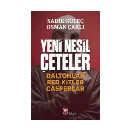 Yeni Nesil Çeteler Daltonlar Red Kitler Casperlar