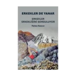 Erkekler de Yanar: Erkekler Erkekliğini Sorguluyor