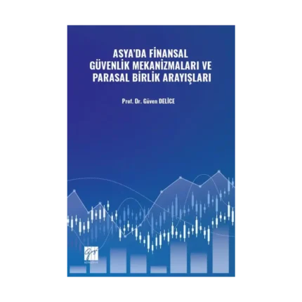 Asya’da Finansal Güvenlik Mekanizmaları ve Parasal Birlik Arayışları