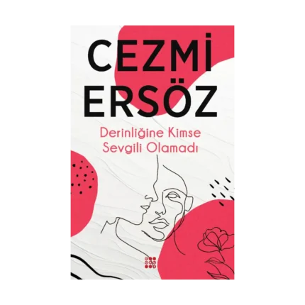 Derinliğine Kimse Sevgili Olamadı