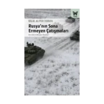 Rusya’nın Sona Ermeyen Çatışmaları