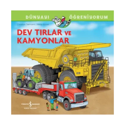 Dev Tırlar ve Kamyonlar - Dünyayı Öğreniyorum
