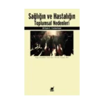 Sağlığın ve Hastalığın Toplumsal Nedenleri