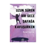 Uzun Süren Bir Gece Şafağa Kavuşurken