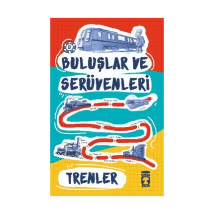 Trenler - Buluşlar ve Serüvenleri
