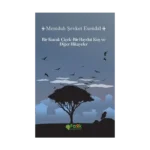 Bir Kucak Çiçek & Bir Haydut Kuş ve Diğer Hikayeler