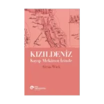 Kızıldeniz - Kayıp Mekanın İzinde
