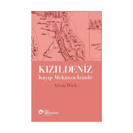 Kızıldeniz - Kayıp Mekanın İzinde