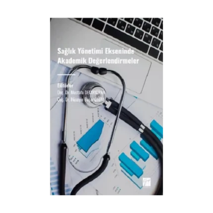 Sağlık Yönetimi Ekseninde Akademik Değerlendirmeler