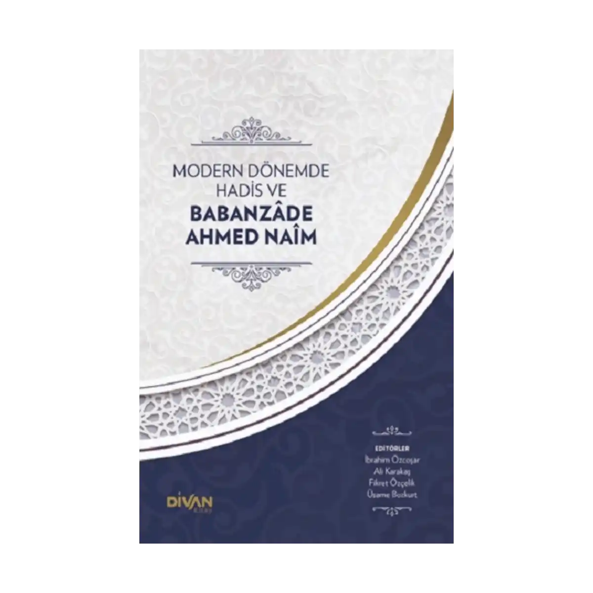 f5f6f-modern-donemde-hadis-ve-babanzade-ahmed-naim-ciltli-1-1.webp Modern Dönemde Hadis ve Babanzade Ahmed Naim (Ciltli) - Görsel 1