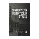 Cumhuriyetin Belediyecilik Öyküsü (1923-1990)