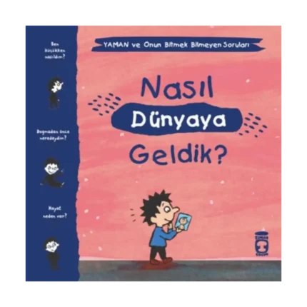 Nasıl Dünyaya Geldik? - Yaman ve Onun Bitmek Bilmeyen Soruları