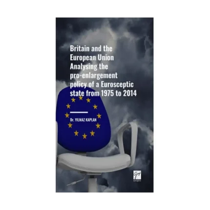 Britain and the European Union Analysing the pro-enlargement policy of a Eurosceptic state from 1975 to 2014