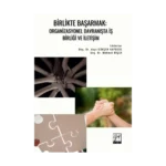 Birlikte Başarmak: Organizasyonel Davranışta İş Birliği ve İletişim