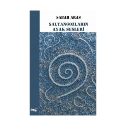 Salyangozların Ayak Sesleri