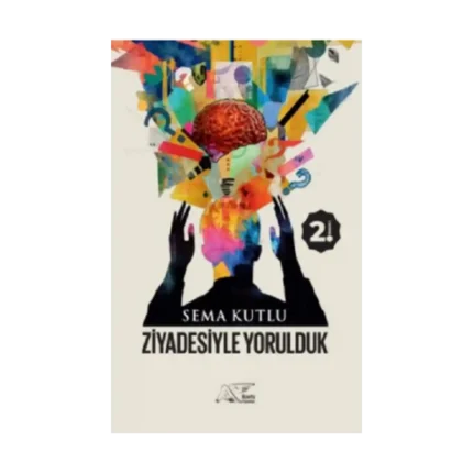 Ziyadesiyle Yorulduk