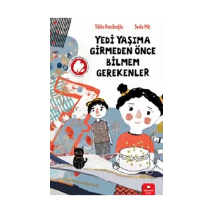 Yedi Yaşıma Girmeden Önce Bilmem Gerekenler