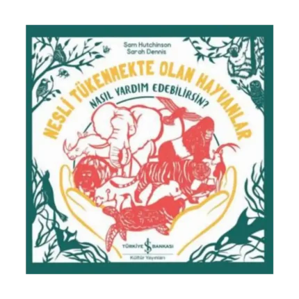 Nesli Tükenmekte Olan Hayvanlar - Nasıl Yardım Edebilirsin?