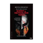 Taş Devri’nden Günümüze Şiddet ve Eşitsizliğin Tarihi