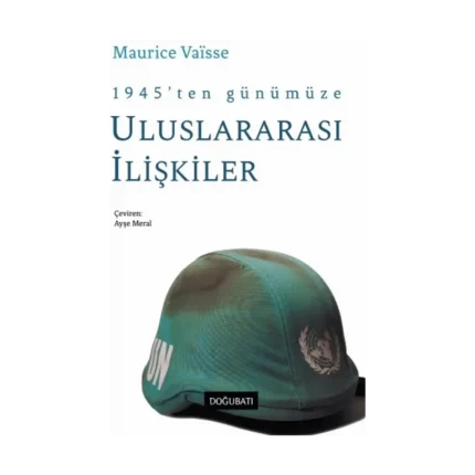 1945’ten Günümüze Uluslararası Siyasi İlişkilere