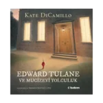 Edward Tulane Ve Mucizevi Yolculuk