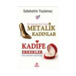 Metalik Kadınlar - Kadife Erkekler