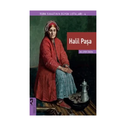Türk Sanatının Büyük Ustaları 4  Halil Paşa