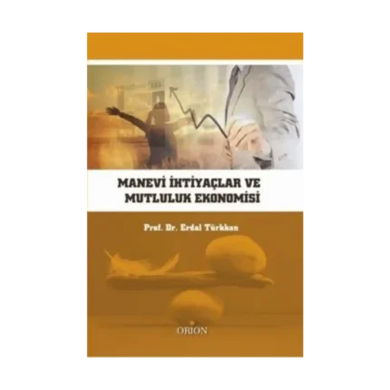 Manevi İhtiyaçlar ve Mutluluk Ekonomisi