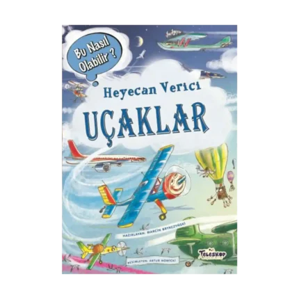 Heyecan Verici Uçaklar - Bu Nasıl Olabilir?(Ciltli)