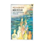 Mültecilik: Teori ve Pratik Üzerinden Bir İnceleme