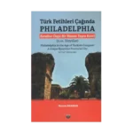 Türk Fetihleri Çağında Philadelphia