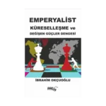 Emperyalist Küreselleşme Ve  Değişen Güçler Dengesi