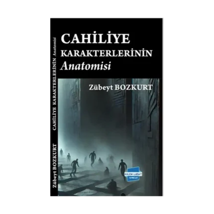 Cahiliye Karakterlerinin Anatomisi