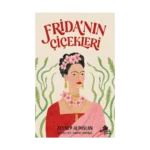 Frida’nın Çiçekleri